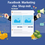 Facebook Marketing Cho Shop Moi