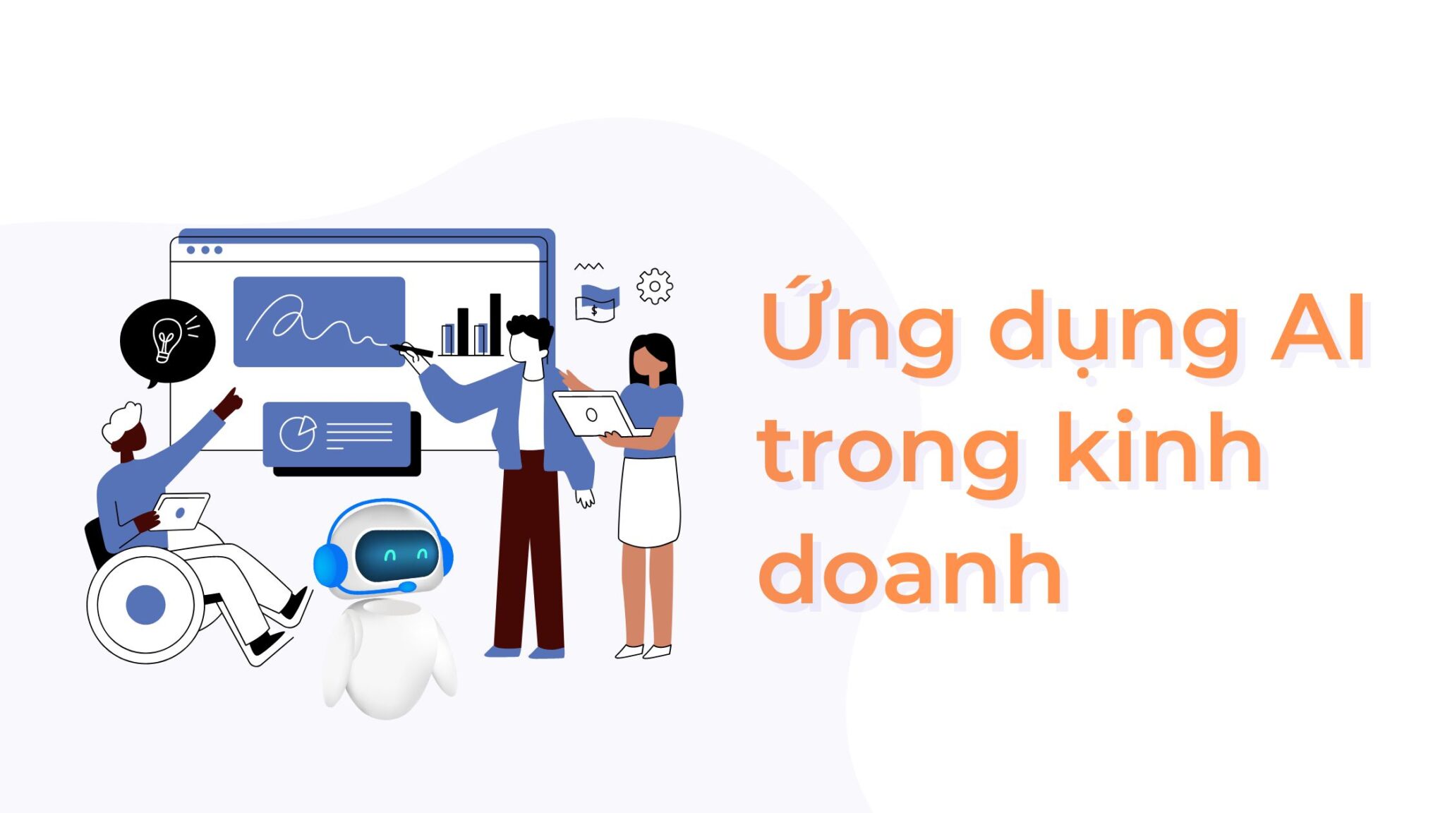 Giải pháp AI – Ứng dụng Trí tuệ nhân tạo trong kinh doanh hiệu quả